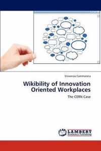 Wikibility of Innovation Oriented Workplaces