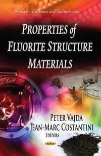 Properties of Fluorite Structure Materials