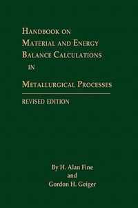 Handbook on Material and Energy Balance Calculations in Metallurgical Processes