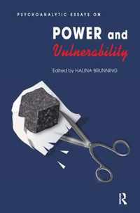 Psychoanalytic Essays on Power and Vulnerability