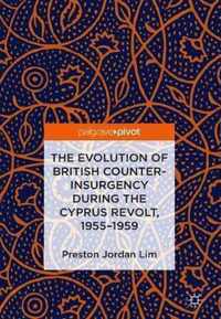 The Evolution of British Counter Insurgency during the Cyprus Revolt 1955 1959