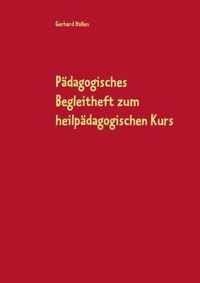 Padagogisches Begleitheft zum heilpadagogischen Kurs