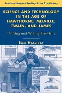 Science and Technology in the Age of Hawthorne, Melville, Twain, and James