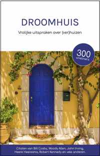 Droomhuis  - Vrolijke uitspraken over (ver)huizen - Cadeau Boek - Citaten