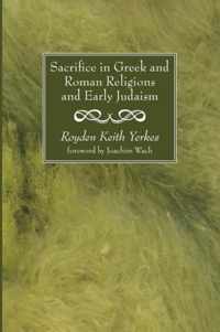 Sacrifice in Greek and Roman Religions and Early Judaism