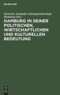 Hamburg in Seiner Politischen, Wirtschaftlichen Und Kulturellen Bedeutung