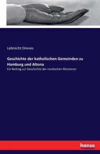 Geschichte der katholischen Gemeinden zu Hamburg und Altona