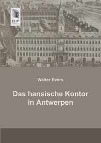 Das Hansische Kontor in Antwerpen