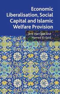 Economic Liberalisation, Social Capital and Islamic Welfare Provision