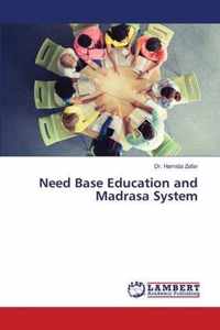 Need Base Education and Madrasa System