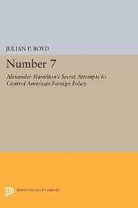 Number 7 - Alexander Hamilton`s Secret Attempts to Control American Foreign Policy