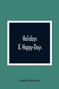 Holidays & Happy-Days