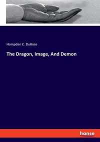 The Dragon, Image, And Demon