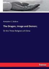 The Dragon, Image and Demon;