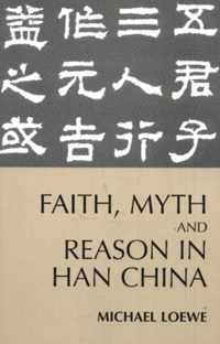 Faith, Myth and Reason in Han China