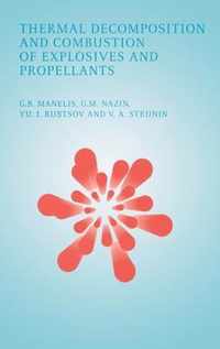 Thermal Decomposition and Combustion of Explosives and Propellants