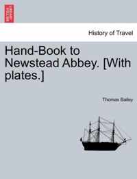 Hand-Book to Newstead Abbey. [With Plates.]