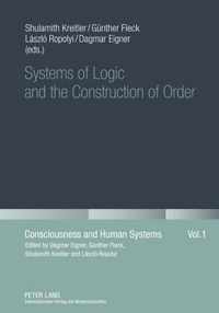 Systems of Logic and the Construction of Order