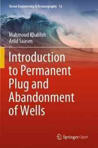 Introduction to Permanent Plug and Abandonment of Wells