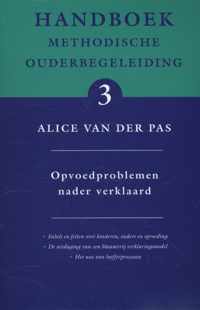 Handboek methodische ouderbegeleiding 3 -   Opvoedproblemen nader verklaard