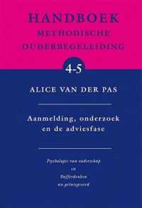 Handboek methodische ouderbegeleiding 4-5 -   Aanmelding, onderzoek en de adviesfase