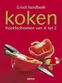 Groot Handboek Koken Kooktechnieken A Tot Z