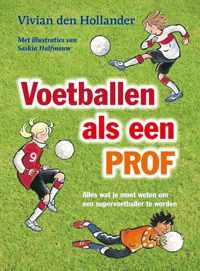 Voetballen als een prof - Vivian den Hollander - Paperback (9789000335770)