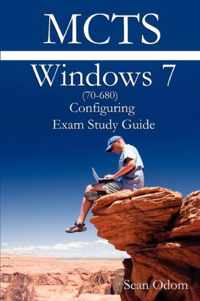 MCTS 70-680 Windows 7 Configuring Exam Study Guide