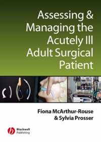 Assessing and Managing the Acutely Ill Adult Surgical Patient