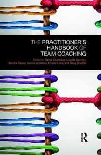 The Practitioner's Handbook of Team Coaching