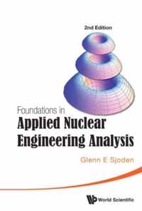 Foundations in Applied Nuclear Engineering Analysis