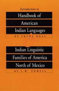 Introduction to Handbook of American Indian Languages and Indian Linguistic Families of America North of Mexico