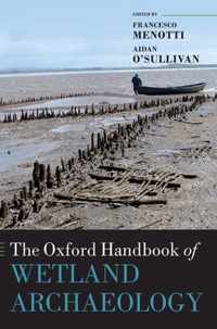 The Oxford Handbook of Wetland Archaeology