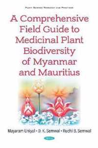 A Comprehensive Field Guide to Medicinal Plant Biodiversity of Myanmar and Mauritius