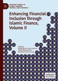 Enhancing Financial Inclusion through Islamic Finance, Volume II