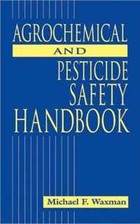 The Agrochemical And Pesticides Safety Handbook [With *]