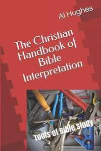 The Christian Handbook of Bible Interpretation