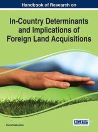 Handbook of Research on In-Country Determinants and Implications of Foreign Land Acquisitions