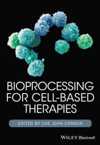 Bioprocessing for CellBased Therapies