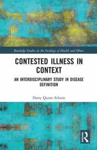 Contested Illness in Context