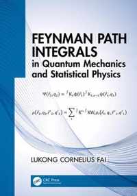 Feynman Path Integrals in Quantum Mechanics and Statistical Physics