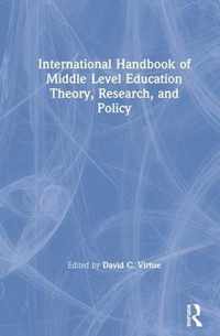 International Handbook of Middle Level Education Theory, Research, and Policy