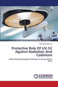 Protective Role Of LIV.52 Against Radiation And Cadmium