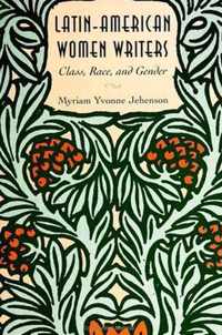 Latin-American Women Writers: Class, Race, and Gender