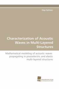 Characterization of Acoustic Waves in Multi-Layered Structures