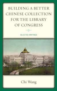 Building a Better Chinese Collection for the Library of Congress