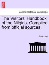 The Visitors' Handbook of the Nilgiris. Compiled from Official Sources.