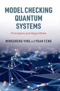 Model Checking Quantum Systems