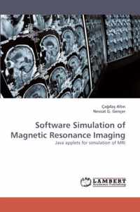 Software Simulation of Magnetic Resonance Imaging