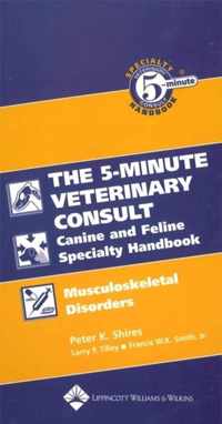 The Five-Minute Veterinary Consult Canine and Feline Specialty Handbook